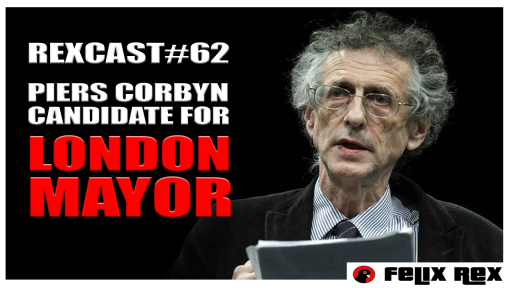 RexCast #64: PIERS CORBYN - Candidate for Mayor of London