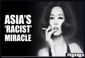 Asia’s Racist Miracle: The FORBIDDEN Truth