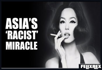 Asia’s Racist Miracle: The FORBIDDEN Truth