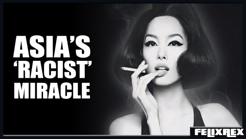 Asia’s Racist Miracle: The FORBIDDEN Truth