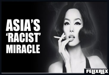 Asia’s Racist Miracle: The FORBIDDEN Truth