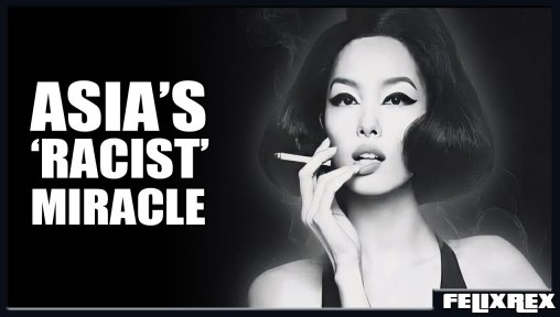 Asia’s Racist Miracle: The FORBIDDEN Truth